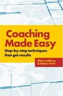 Coaching Made Easy StepByStep Techniques That Get Results