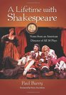 A Lifetime with Shakespeare Notes from an American Director of All 38 Plays