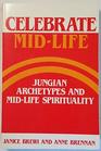 Celebrate MidLife Jungian Archetypes and MidLife Spirituality