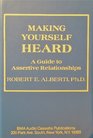 Making Yourself Heard A Guide to Assertive Relationships