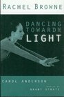 Rachel Browne Dancing Toward the Light