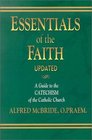 Essentials of the Faith A Guide to the Catechism of the Catholic Church