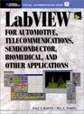 LabVIEW for Automotive Telecommunications Semiconductor Biomedical and Other Applications