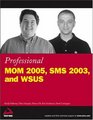 Professional MOM 2005 SMS 2003 and WUS