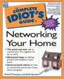 Complete Idiot's Guide to Networking Your Home