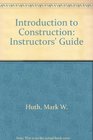 Introduction to Construction Instructors' Guide