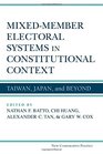 MixedMember Electoral Systems in Constitutional Context Taiwan Japan and Beyond