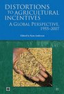 Distortions to Agricultural Incentives A Global Perspective 19552007