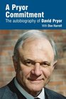 A Pryor Commitment The Autobiography of David Pryor