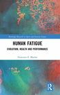 Human Fatigue Evolution Health and Disease