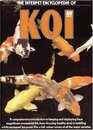 The Interpet Encyclopedia of Koi: A Comprehensive Introduction to Keeping and Displaying These Magnificent Ornamental Fish, from Choosing Healthy Stock to Installing a Fully Equipped