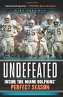 Undefeated Inside the Miami Dolphins' Perfect Season
