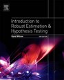Introduction to Robust Estimation and Hypothesis Testing Third Edition