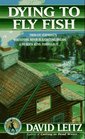 Dying to Fly Fish (Max Addams Fly-Fishing Mystery, Bk 3)