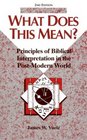 What Does This Mean Principles of Biblical Interpretation in the PostModern World