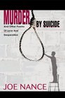 Murder by Suicide And Other Poems of Love and Desperation