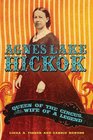 Agnes Lake Hickok Queen of the Circus Wife of a Legend