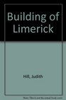 The Building of Limerick