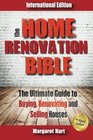The Home Renovation Bible The Ultimate Guide to Buying Renovating and Selling Houses