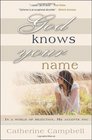 God Knows Your Name In a World of Rejection He Accepts You