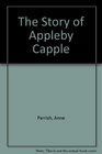 The Story of Appleby Capple