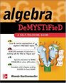 Algebra Demystified  A Self Teaching Guide