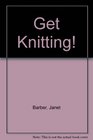 Get knitting