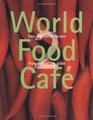 World Food Cafe: v. 2: Easy Vegetarian Recipes from Around the Globe