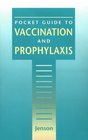 Pocket Guide to Vaccination and Prophylaxis