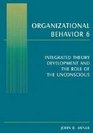 Organizational Behavior 6 Integrated Theory Development and the Role of the Unconscious