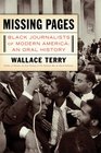 Missing Pages Black Journalists of Modern America An Oral History