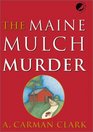The Maine Mulch Murder