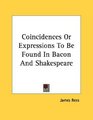 Coincidences Or Expressions To Be Found In Bacon And Shakespeare