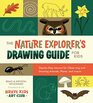 The Nature Explorer's Drawing Guide for Kids StepbyStep Lessons for Observing and Drawing Animals Plants and Insects