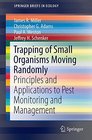 Trapping of Small Organisms Moving Randomly Principles and Applications to Pest Monitoring and Management
