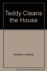 Teddy Cleans the House