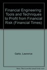 Financial Engineering Tools and Techniques to Manage Financial Risk