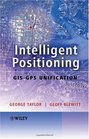 Intelligent Positioning GISGPS Unification