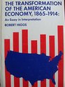 Transformation of the American Economy 18651914 An Essay in Interpretation