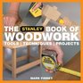 The Stanley Book of Woodwork ToolsTechniquesProjects