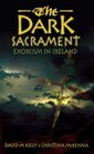 The Dark Sacrament  Exorcism in Modern Ireland