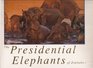 The Presidential Elephants