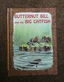 Butternut Bill and the Big Catfish