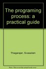 The programing process a practical guide