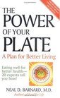 The Power of Your Plate A Plan for Better Living Eating Well for Better Health20Experts Tell You How