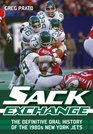 Sack Exchange The Definitive Oral History of the 1980s New York Jets