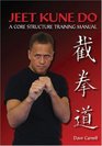 Jeet Kune Do A Core Structure Training Manual