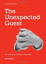 The Unexpected Guest Art Writing and Thinking on Hospitality