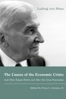 The Causes of the Economic Crisis And Other Essays Before and After the Great Depression