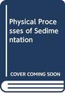Physical Processes of Sedimentation